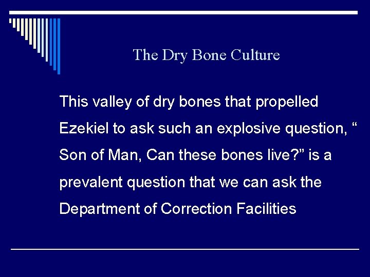 The Dry Bone Culture This valley of dry bones that propelled Ezekiel to ask