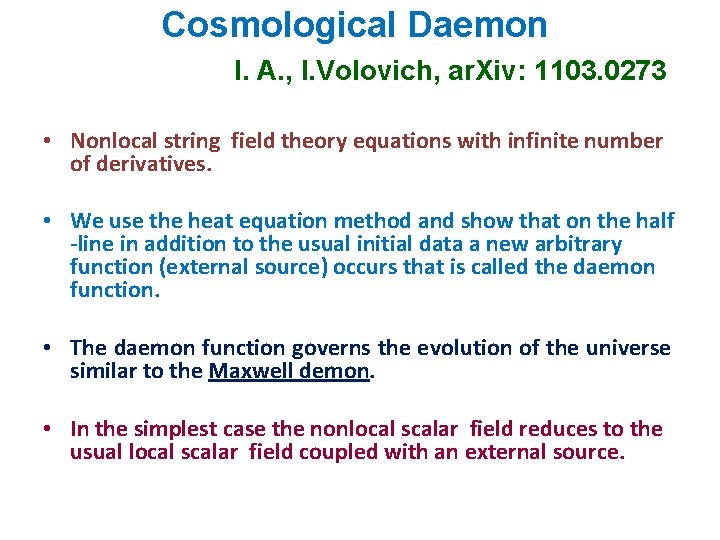 Cosmological Daemon I. A. , I. Volovich, ar. Xiv: 1103. 0273 • Nonlocal string