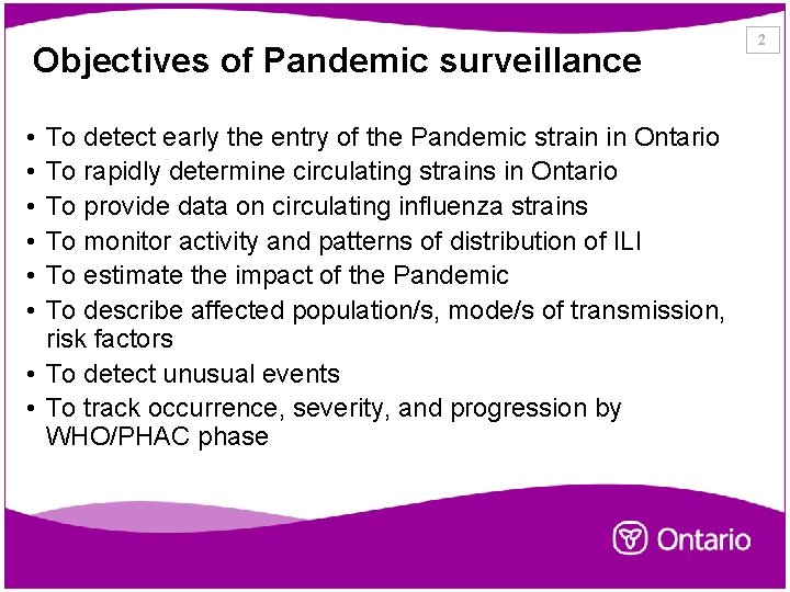 Objectives of Pandemic surveillance • • • To detect early the entry of the