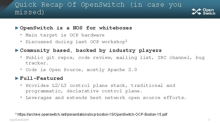 Quick Recap Of Open. Switch (in case you missed) ► Open. Switch is a