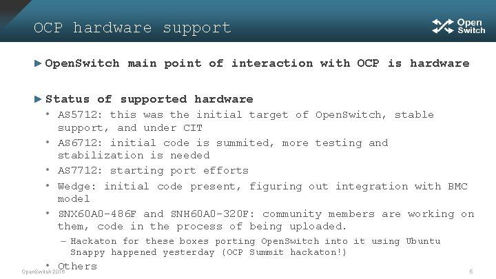 OCP hardware support ► Open. Switch ► Status main point of interaction with OCP