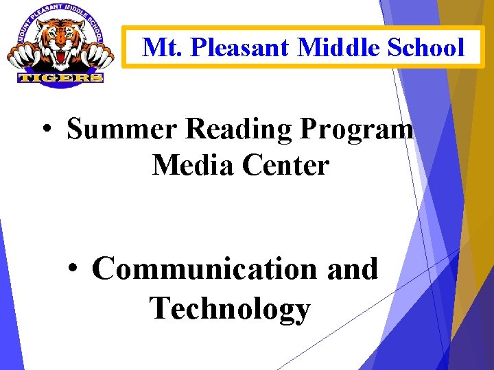 Mt. Pleasant Middle School • Summer Reading Program Media Center • Communication and Technology