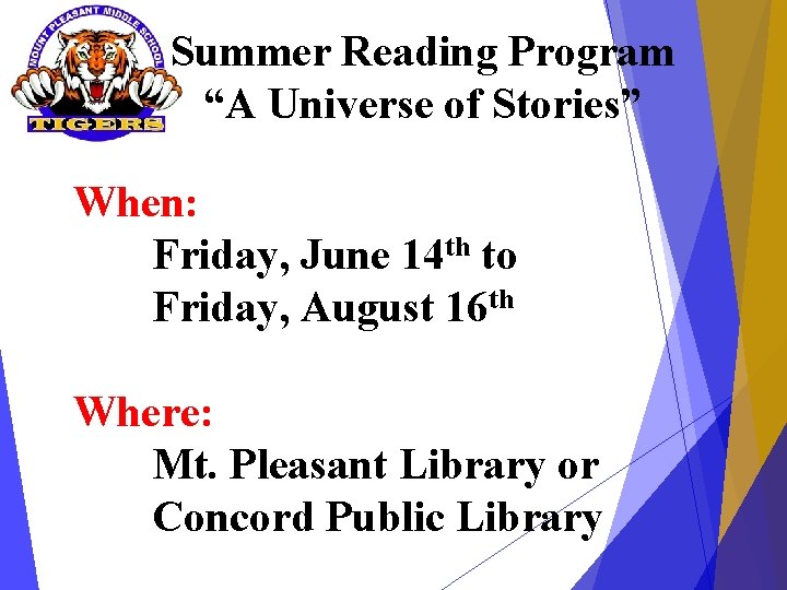 Summer Reading Program “A Universe of Stories” When: Friday, June 14 th to Friday,