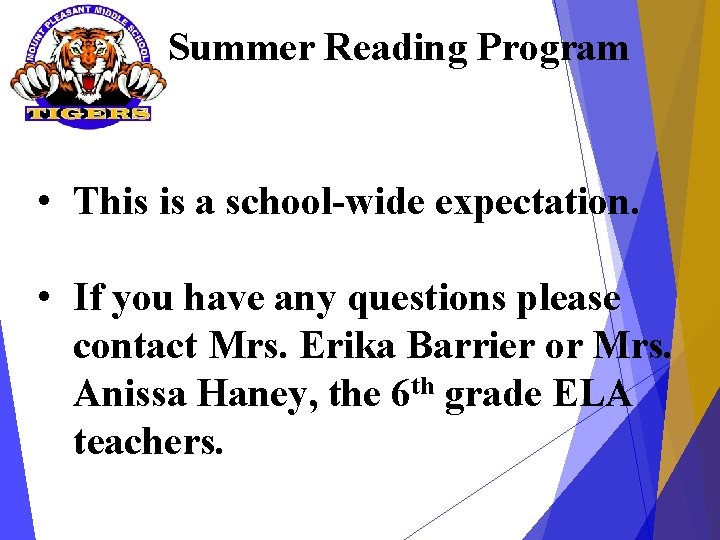 Summer Reading Program • This is a school-wide expectation. • If you have any
