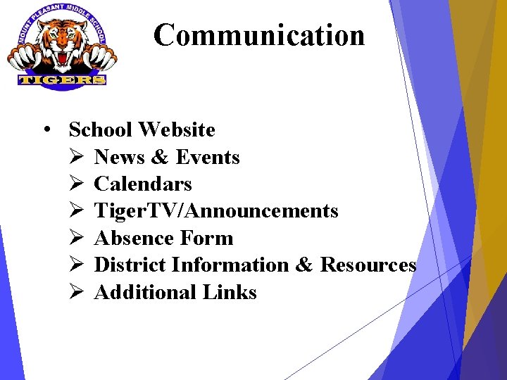 Communication • School Website Ø News & Events Ø Calendars Ø Tiger. TV/Announcements Ø