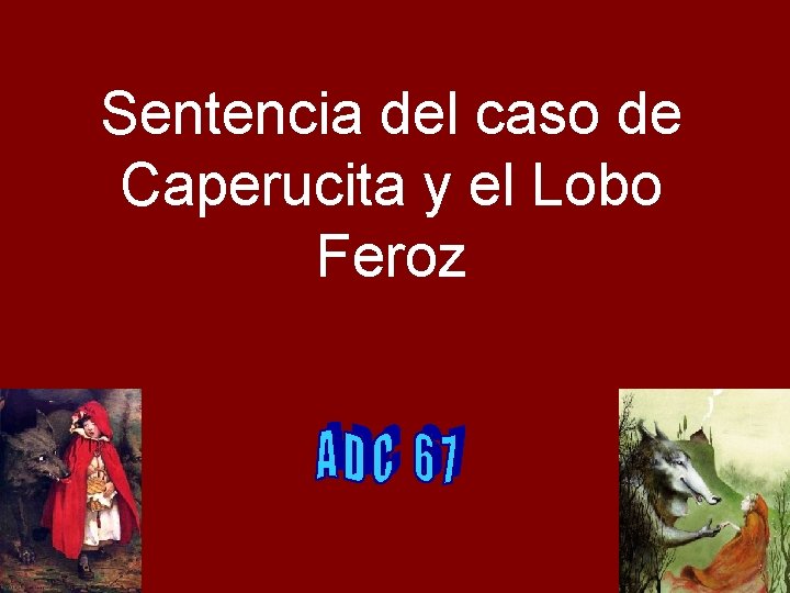 Sentencia del caso de Caperucita y el Lobo Feroz 