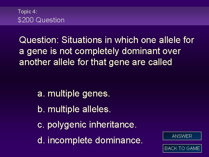Topic 4: $200 Question: Situations in which one allele for a gene is not