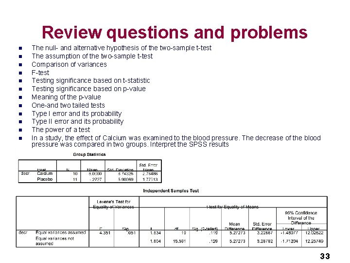 Review questions and problems n n n The null- and alternative hypothesis of the