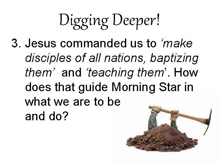 Digging Deeper! 3. Jesus commanded us to ‘make disciples of all nations, baptizing them’