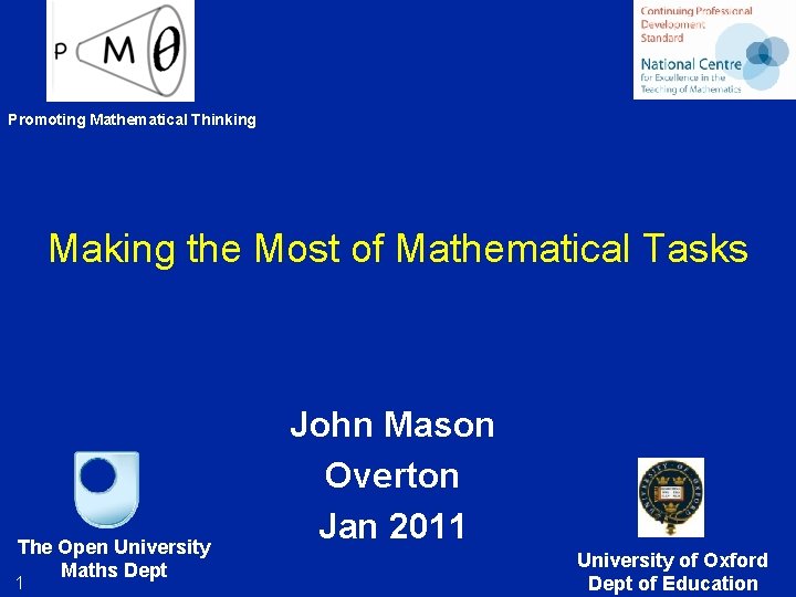 Promoting Mathematical Thinking Making the Most of Mathematical Tasks The Open University Maths Dept