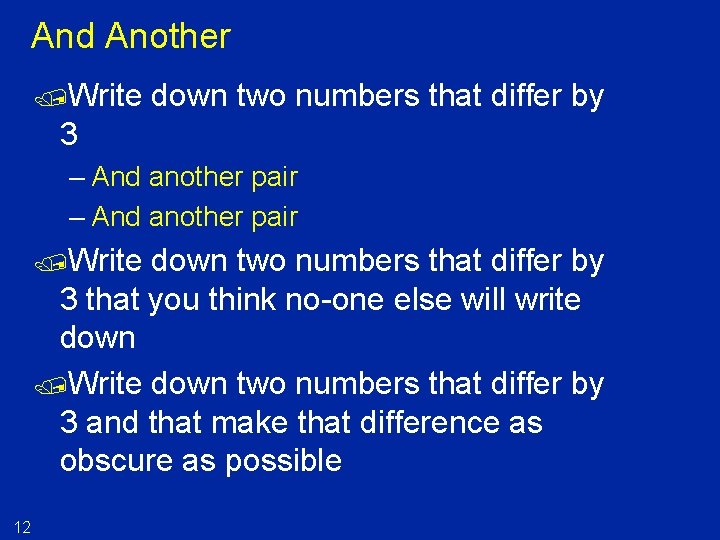 And Another /Write down two numbers that differ by 3 – And another pair
