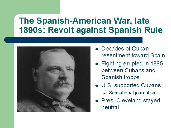 The Spanish-American War, late 1890 s: Revolt against Spanish Rule l l l Decades