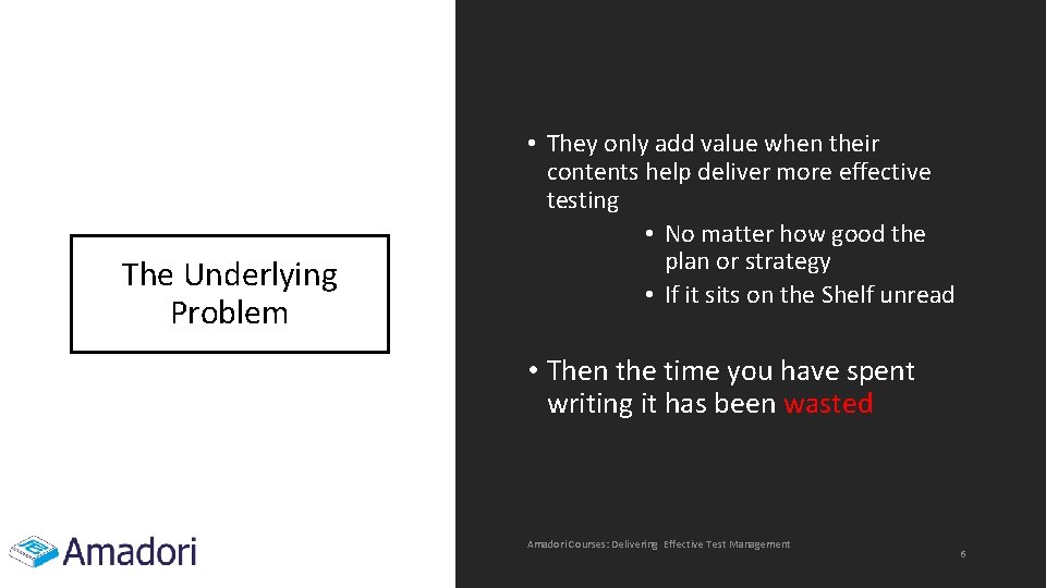 The Underlying Problem • They only add value when their contents help deliver more