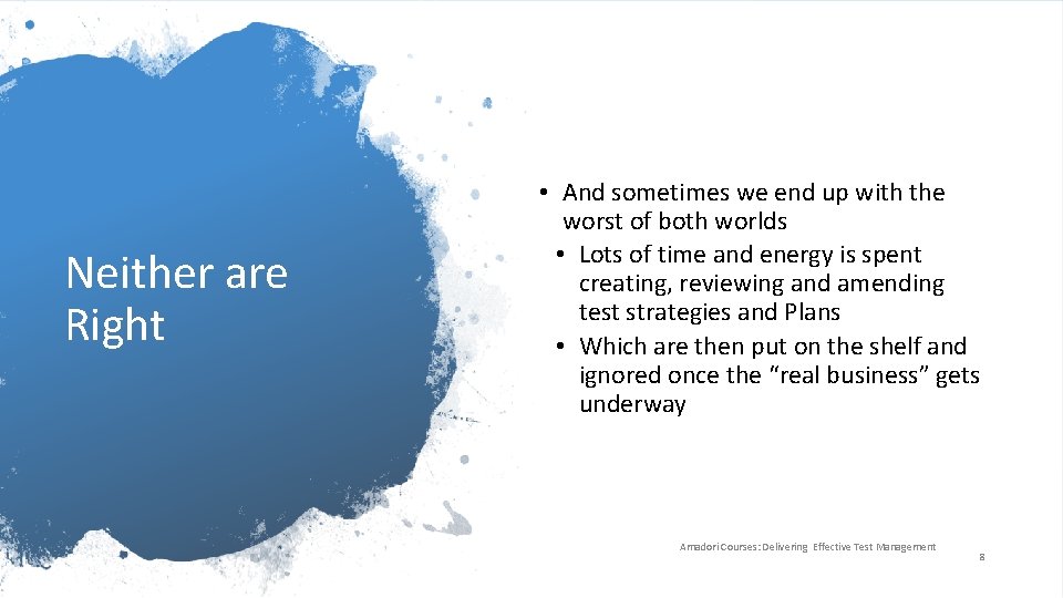 Neither are Right • And sometimes we end up with the worst of both