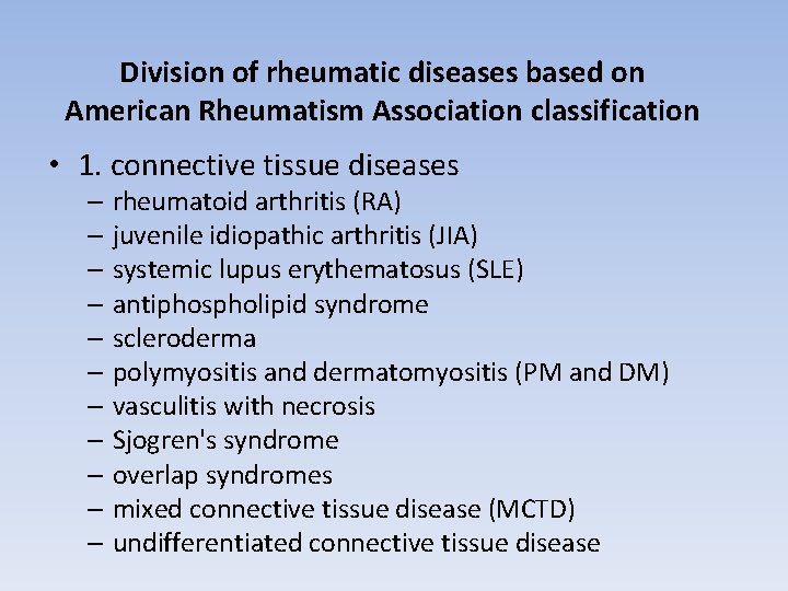 Division of rheumatic diseases based on American Rheumatism Association classification • 1. connective tissue