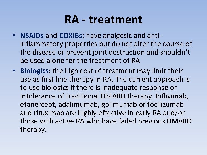 RA - treatment • NSAIDs and COXIBs: have analgesic and antiinflammatory properties but do