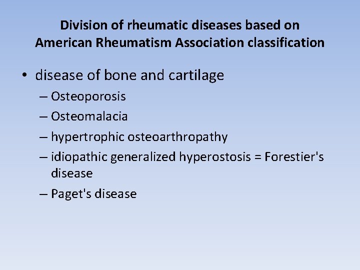 Division of rheumatic diseases based on American Rheumatism Association classification • disease of bone