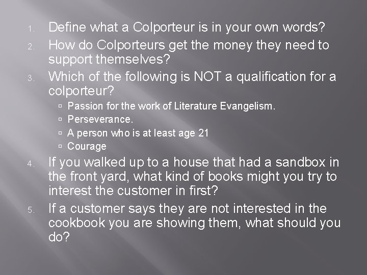 1. 2. 3. Define what a Colporteur is in your own words? How do