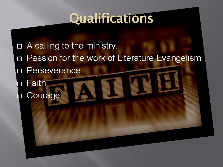 Qualifications � � � A calling to the ministry. Passion for the work of