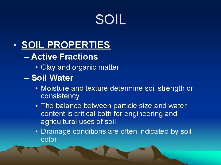 SOIL • SOIL PROPERTIES – Active Fractions • Clay and organic matter – Soil