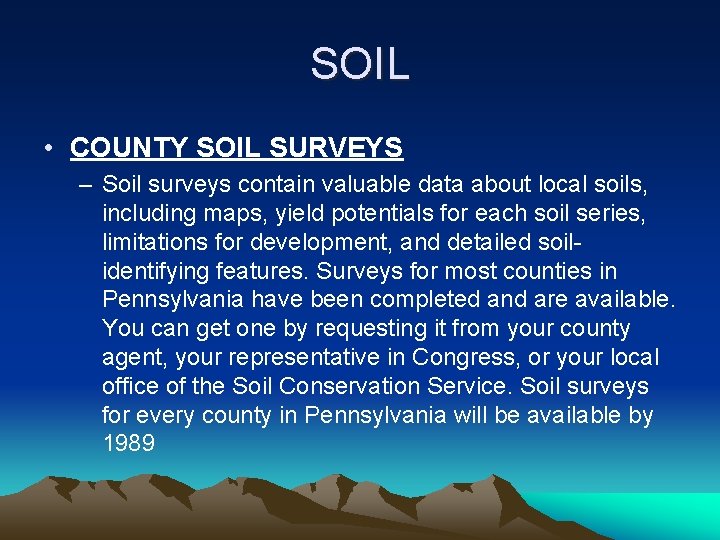 SOIL • COUNTY SOIL SURVEYS – Soil surveys contain valuable data about local soils,