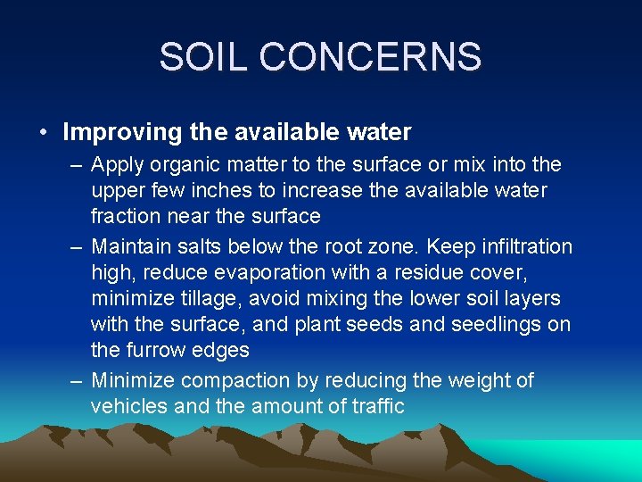 SOIL CONCERNS • Improving the available water – Apply organic matter to the surface