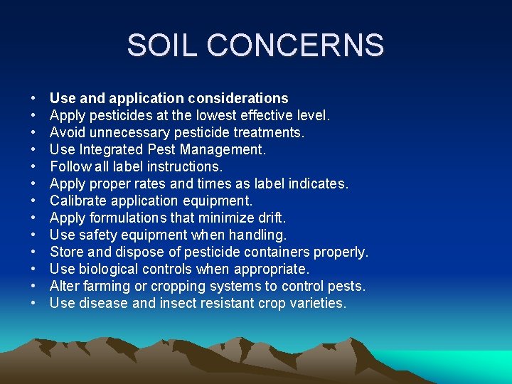 SOIL CONCERNS • • • • Use and application considerations Apply pesticides at the