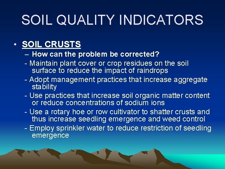 SOIL QUALITY INDICATORS • SOIL CRUSTS – How can the problem be corrected? -