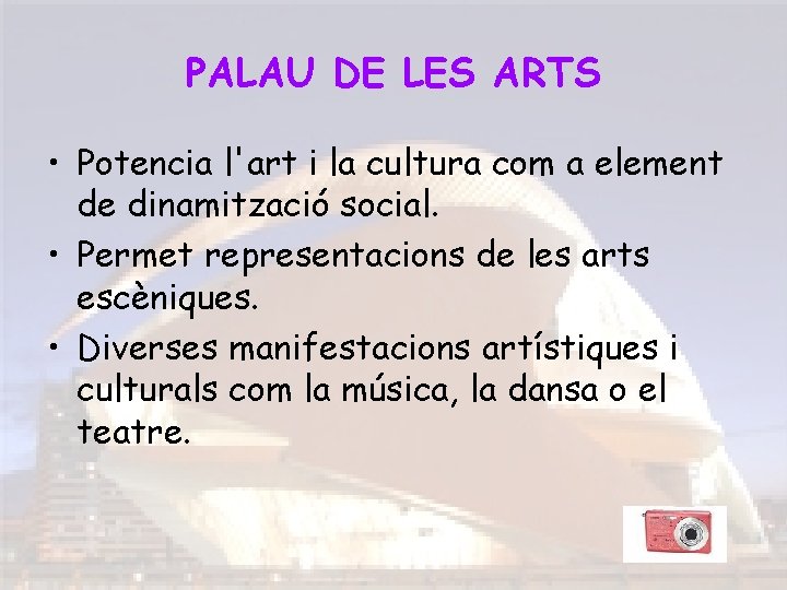 PALAU DE LES ARTS • Potencia l'art i la cultura com a element de