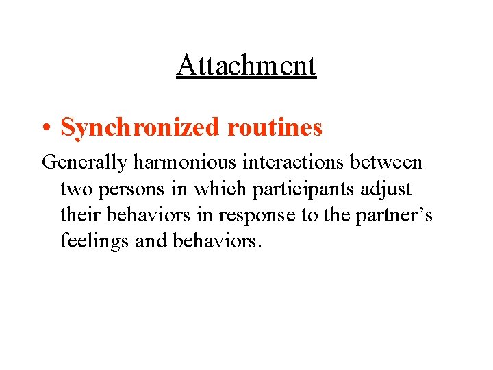 Chapter 11 Emotion Temperament Attachment Bonding one way