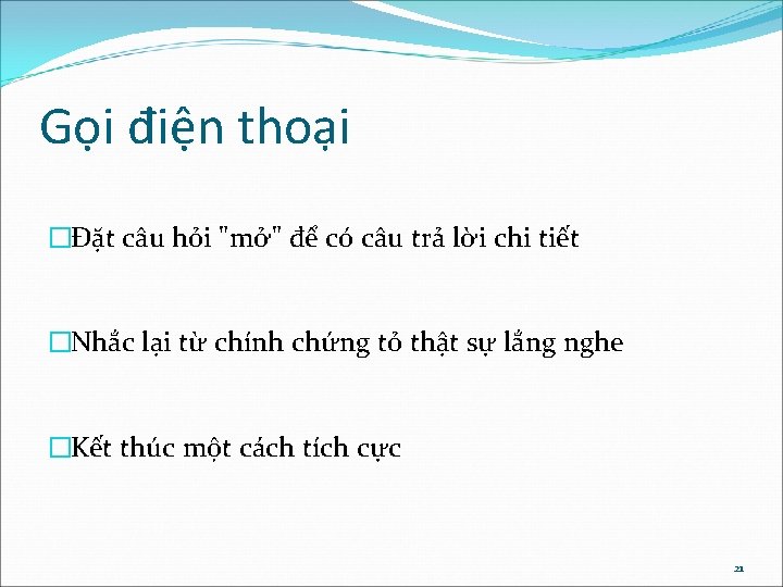 Gọi điện thoại �Đặt câu hỏi "mở" để có câu trả lời chi tiết