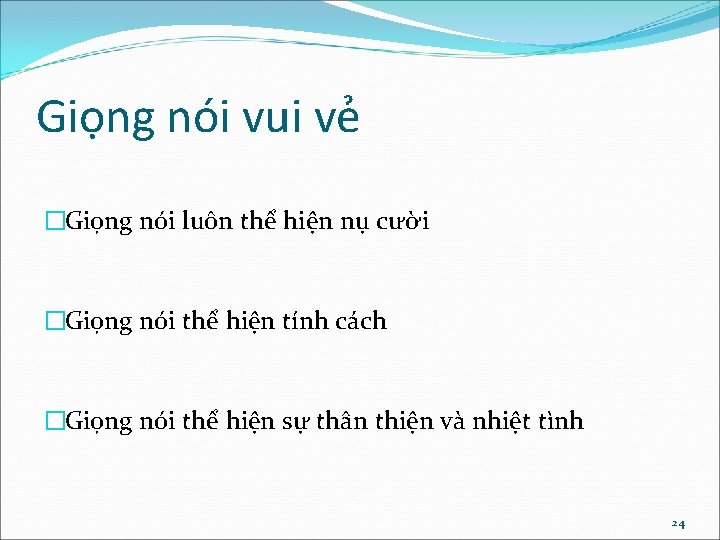 Giọng nói vui vẻ �Giọng nói luôn thể hiện nụ cười �Giọng nói thể