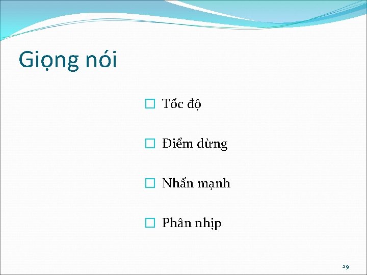 Giọng nói � Tốc độ � Điểm dừng � Nhấn mạnh � Phân nhịp