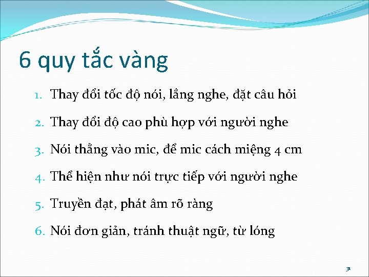 6 quy tắc vàng 1. Thay đổi tốc độ nói, lắng nghe, đặt câu