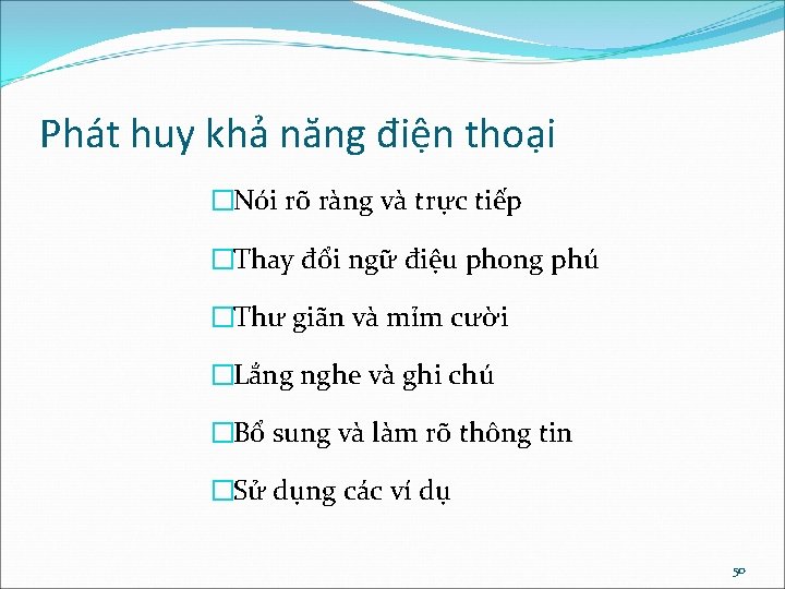 Phát huy khả năng điện thoại �Nói rõ ràng và trực tiếp �Thay đổi