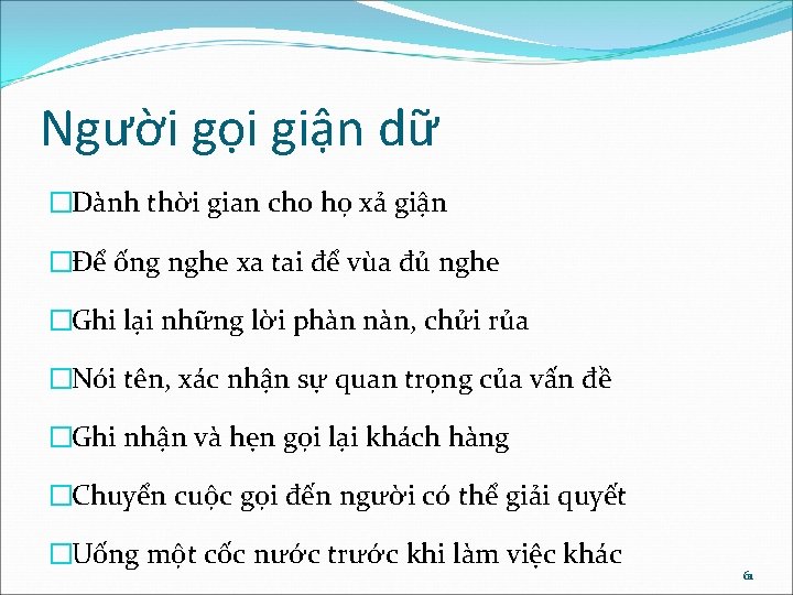 Người gọi giận dữ �Dành thời gian cho họ xả giận �Để ống nghe