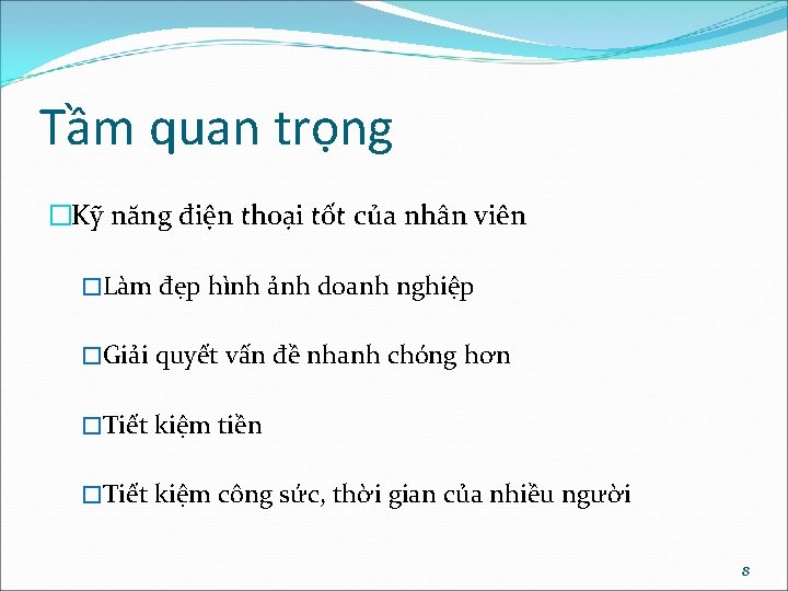 Tầm quan trọng �Kỹ năng điện thoại tốt của nhân viên �Làm đẹp hình