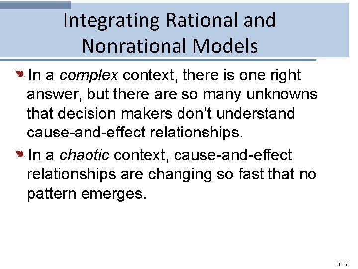 Integrating Rational and Nonrational Models In a complex context, there is one right answer,