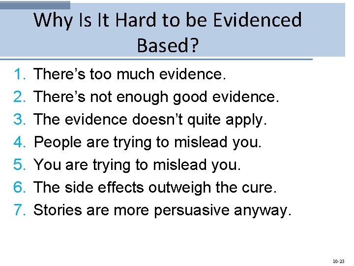 Why Is It Hard to be Evidenced Based? 1. 2. 3. 4. 5. 6.