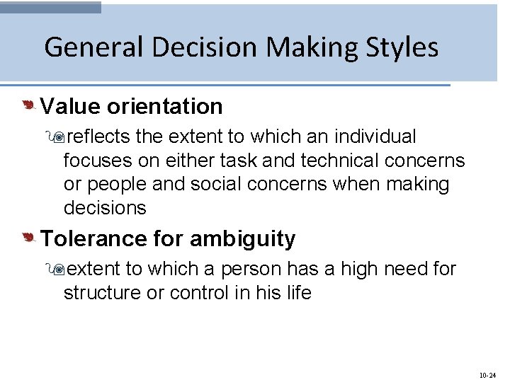 General Decision Making Styles Value orientation 9 reflects the extent to which an individual