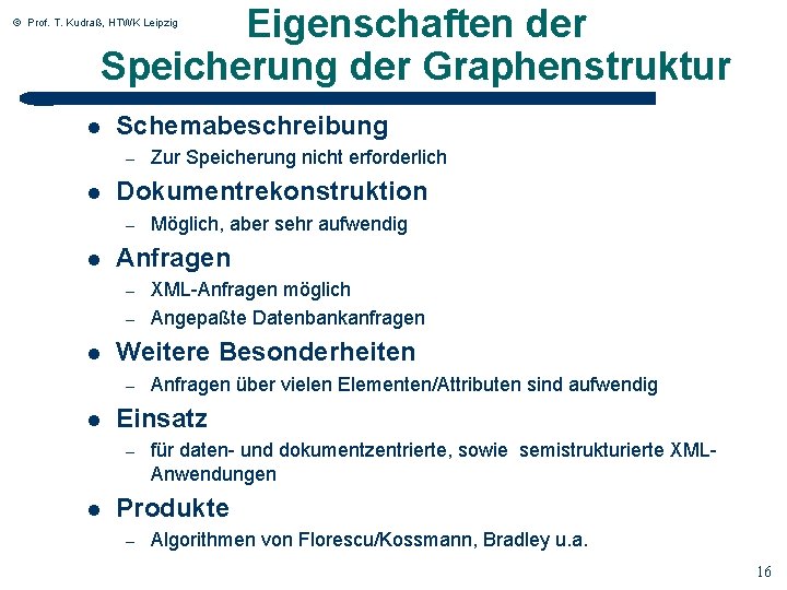 Eigenschaften der Speicherung der Graphenstruktur © Prof. T. Kudraß, HTWK Leipzig l Schemabeschreibung –