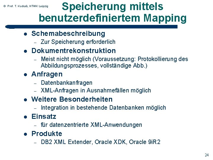 Speicherung mittels benutzerdefiniertem Mapping © Prof. T. Kudraß, HTWK Leipzig l Schemabeschreibung – l