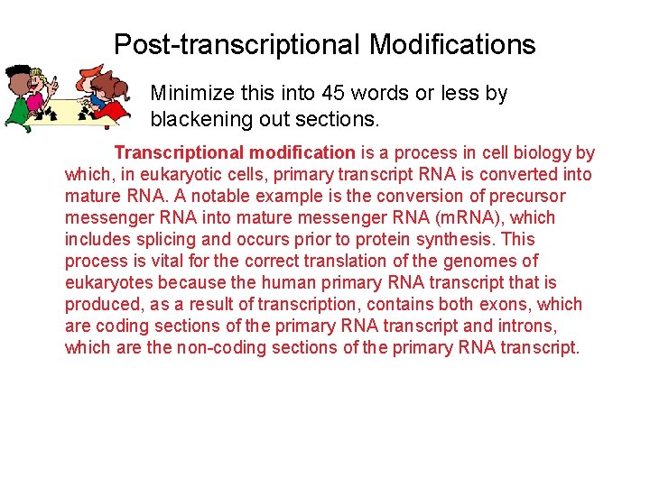 Post-transcriptional Modifications Minimize this into 45 words or less by blackening out sections. Transcriptional