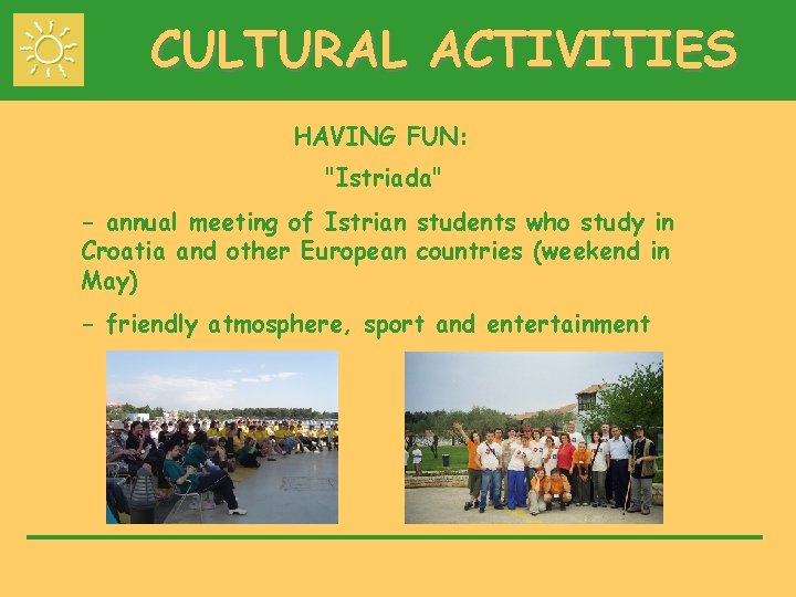 CULTURAL ACTIVITIES HAVING FUN: "Istriada" - annual meeting of Istrian students who study in
