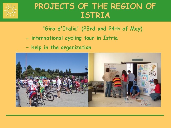 PROJECTS OF THE REGION OF ISTRIA "Giro d'Italia" (23 rd and 24 th of