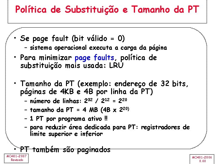 Política de Substituição e Tamanho da PT • Se page fault (bit válido =