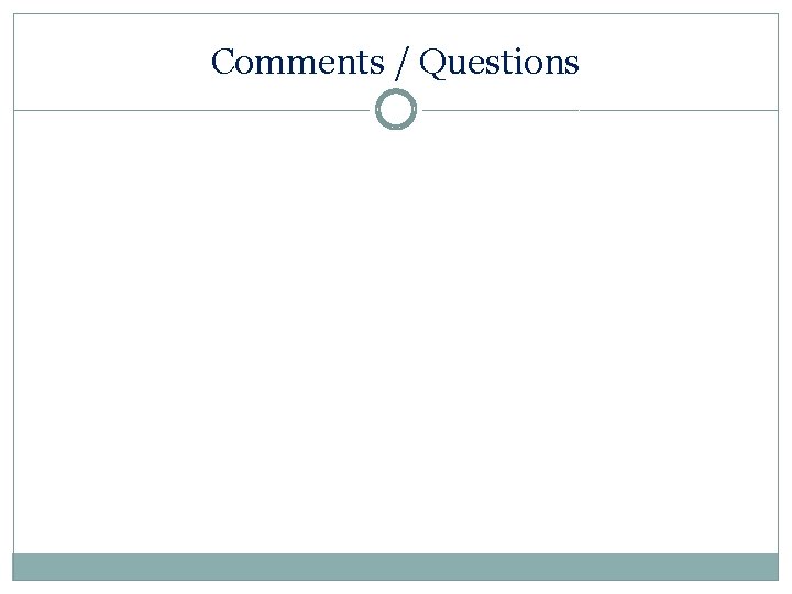 Comments / Questions 