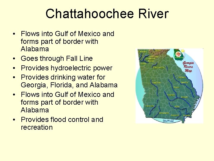 Chattahoochee River • Flows into Gulf of Mexico and forms part of border with