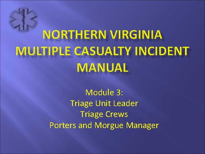 Module 3: Triage Unit Leader Triage Crews Porters and Morgue Manager 
