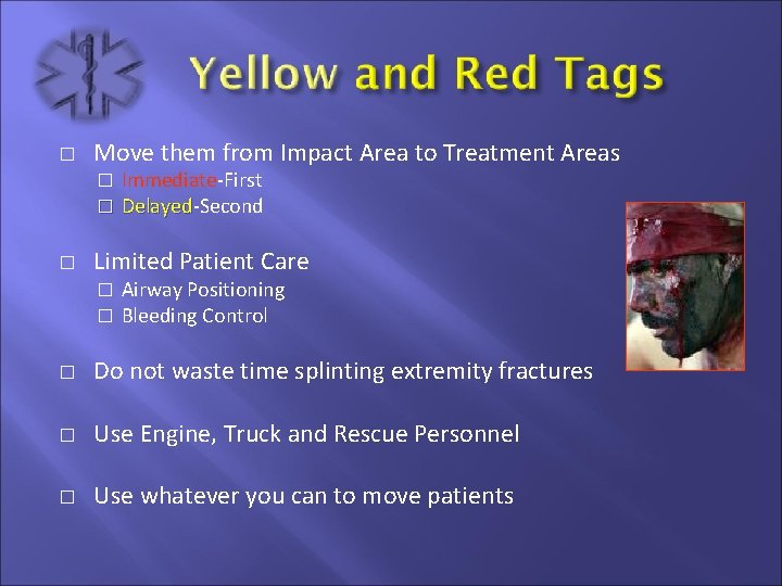 � Move them from Impact Area to Treatment Areas � � � Immediate-First Delayed-Second